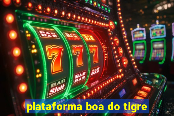 plataforma boa do tigre